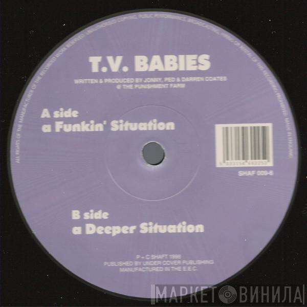 T.V. Babies - Funkin' Situation