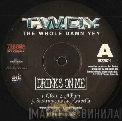 T.W.D.Y. - Drinks On Me / Players Holiday