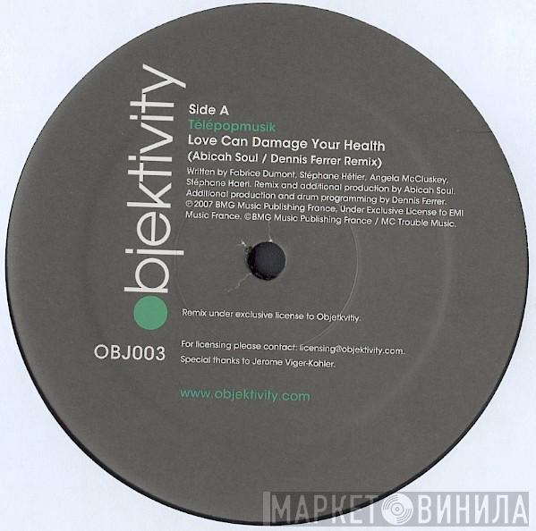  Télépopmusik  - Love Can Damage Your Health (Abicah Soul / Dennis Ferrer Remix)