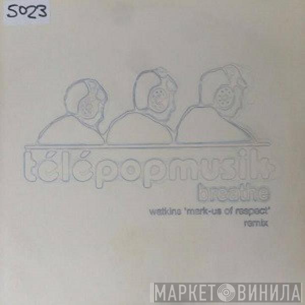 Télépopmusik - Breathe (Watkins 'Mark-Us Of Respect' Remix)