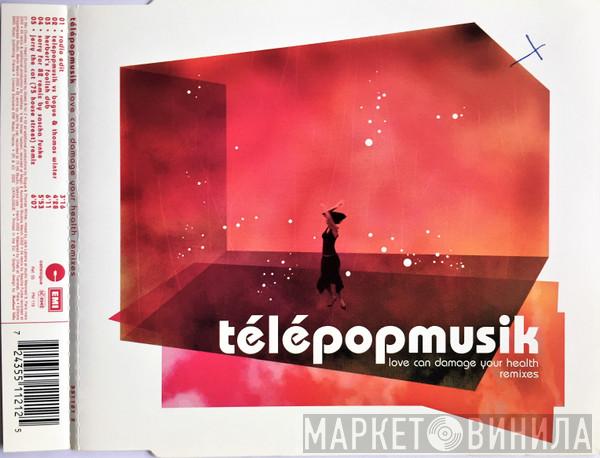  Télépopmusik  - Love Can Damage Your Health Remixes