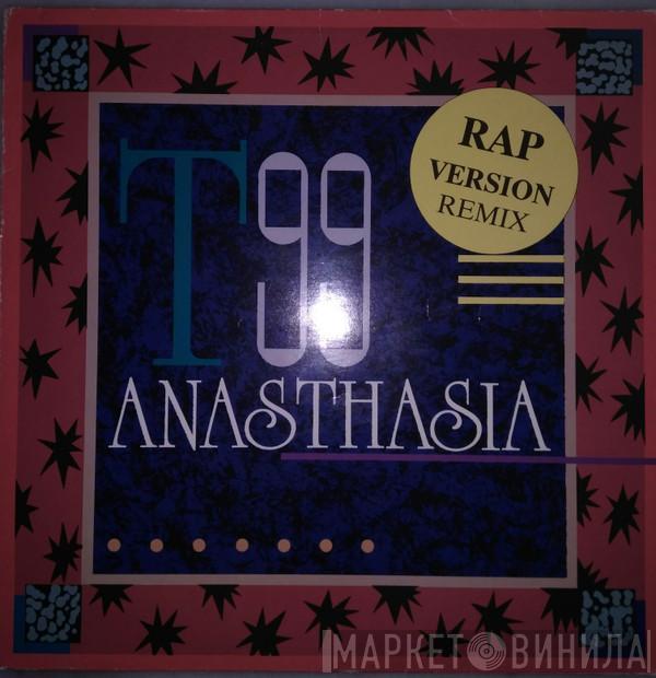  T99  - Anasthasia (Rap Version Remix)