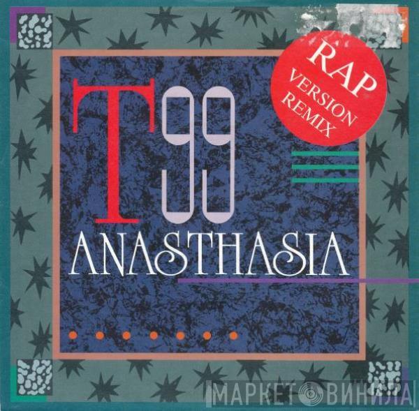  T99  - Anasthasia (Rap Version Remix)