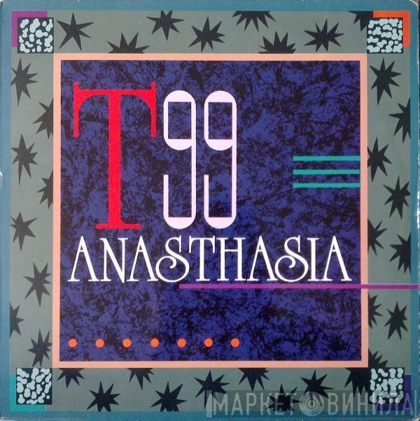 T99 - Anasthasia