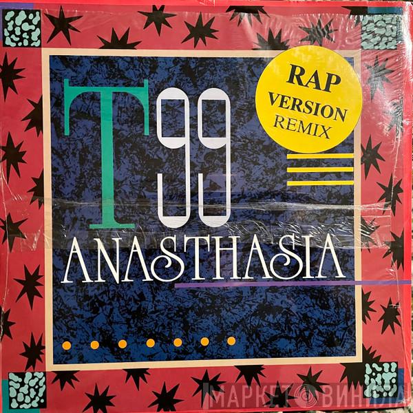  T99  - Anasthasia