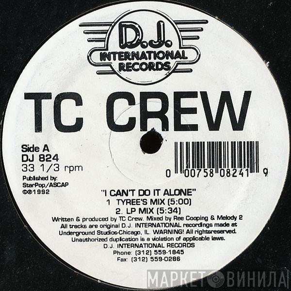 TC Crew - I Can't Do It Alone