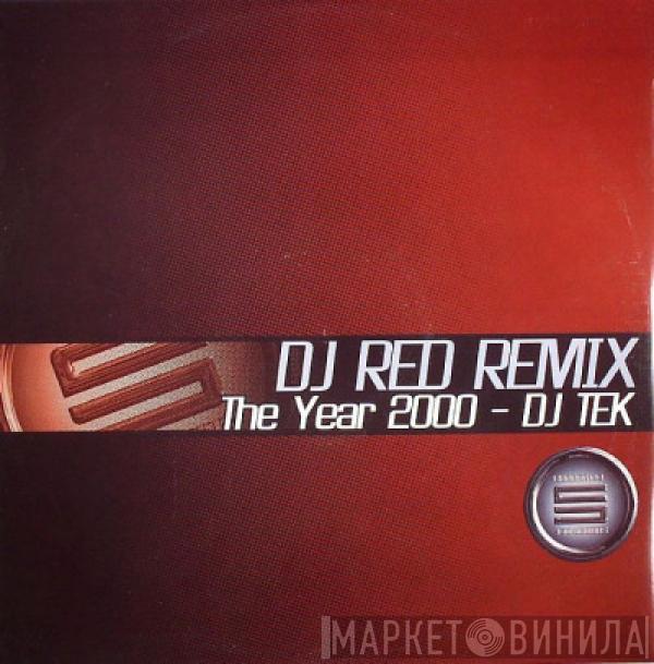 TEK  - The Year 2000 (DJ Red Remix)