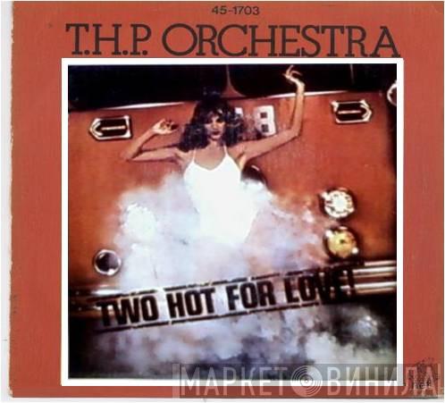 THP Orchestra - Two Hot For Love