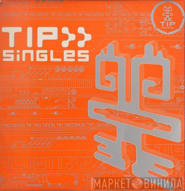  - TIP Singles