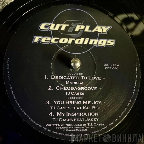  TJ Cases  - Dedicated To Love / Cheqdagroove