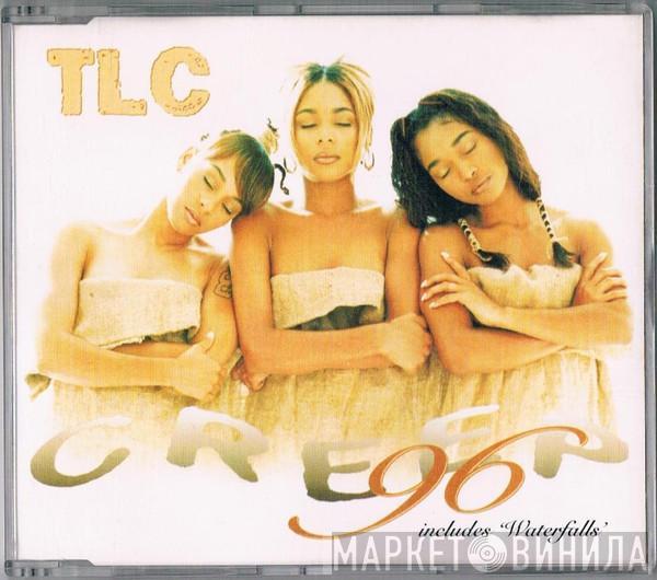  TLC  - Creep 96