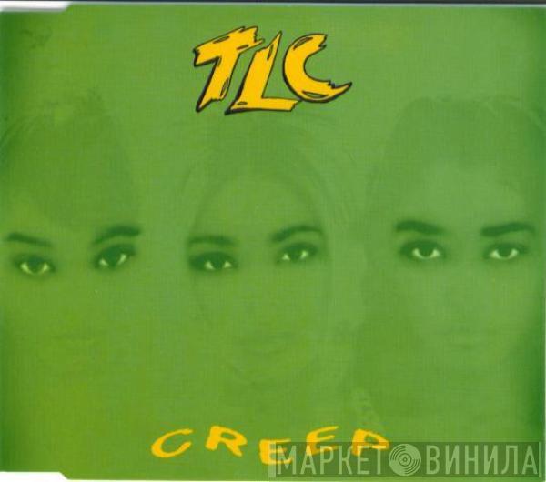 TLC - Creep