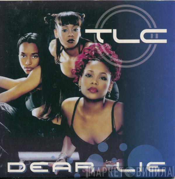  TLC  - Dear Lie