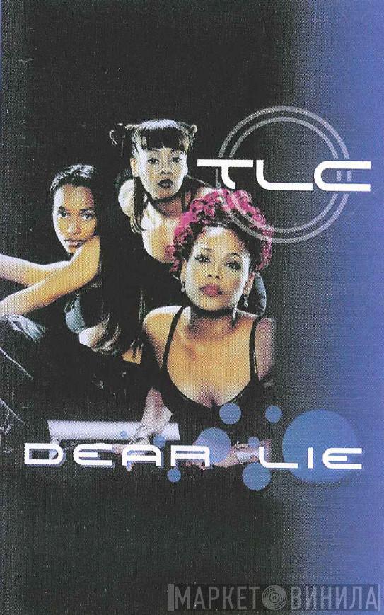  TLC  - Dear Lie