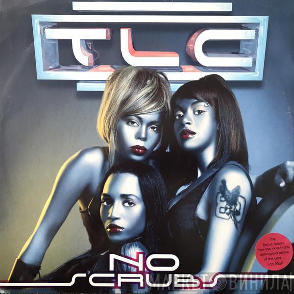  TLC  - No Scrubs