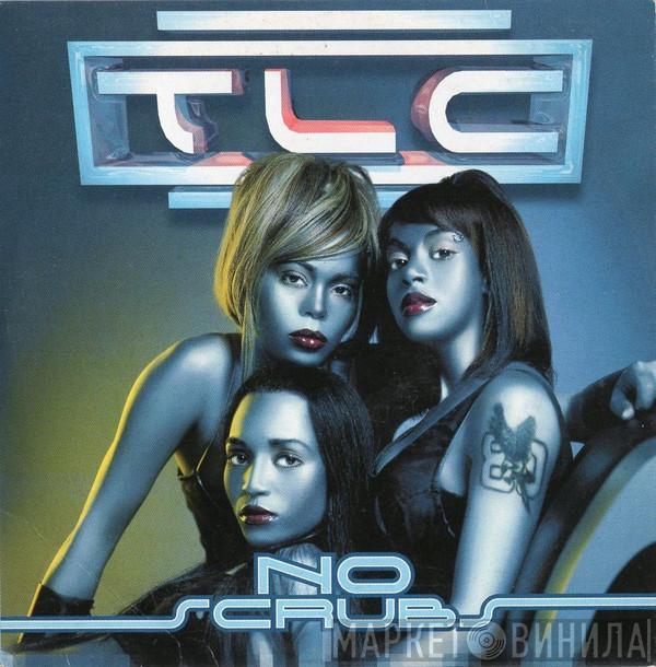  TLC  - No Scrubs
