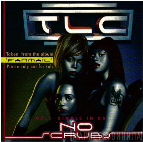  TLC  - No Scrubs