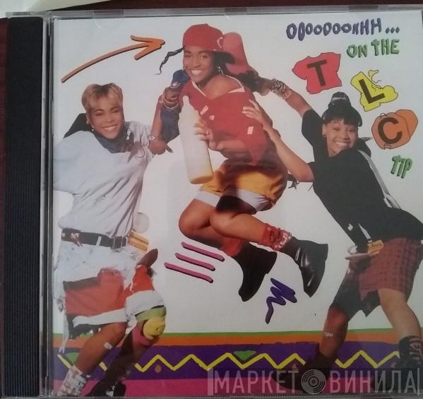  TLC  - Ooooooohhh...On The TLC Tip