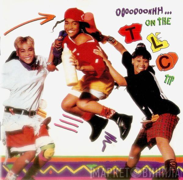  TLC  - Ooooooohhh...On The TLC Tip