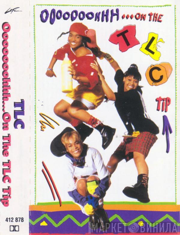 TLC - Ooooooohhh...On The TLC Tip