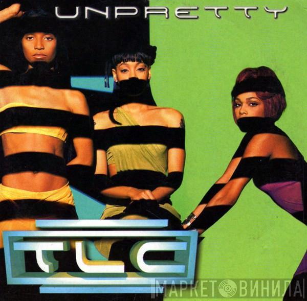  TLC  - Unpretty