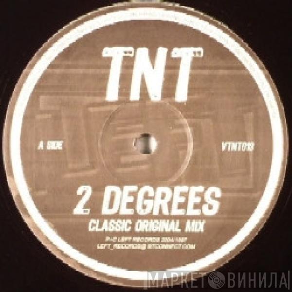 TNT  - 2 Degrees