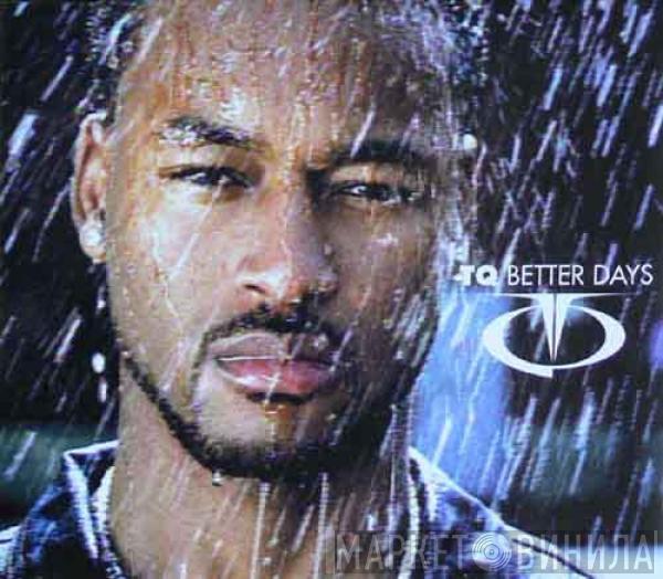  TQ  - Better Days