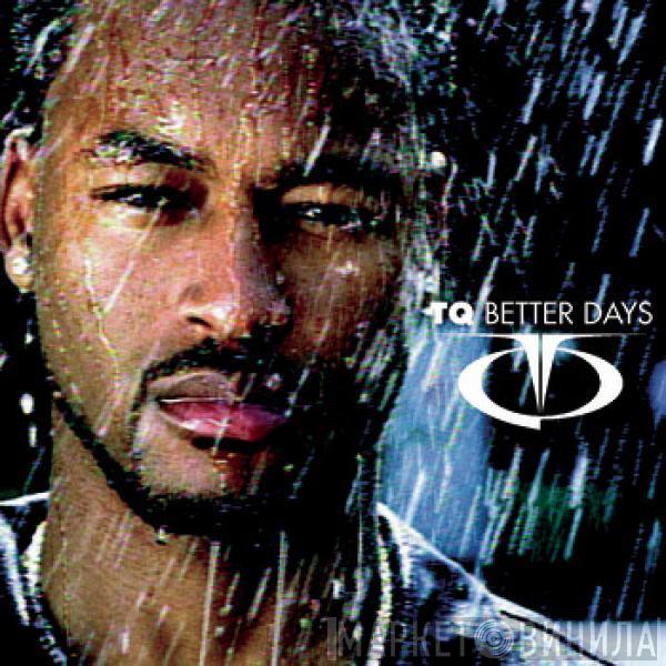  TQ  - Better Days