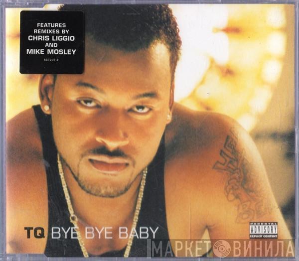 TQ - Bye Bye Baby