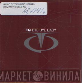  TQ  - Bye Bye Baby