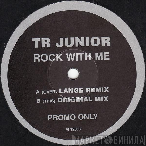 TR Junior - Rock With Me