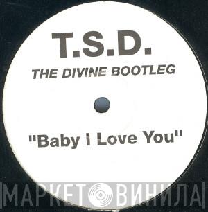 TSD - Baby I Love You