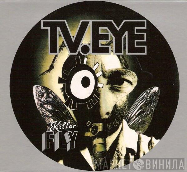  TV Eye  - Killer Fly