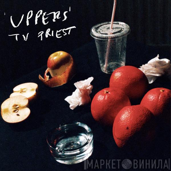 TV Priest - Uppers