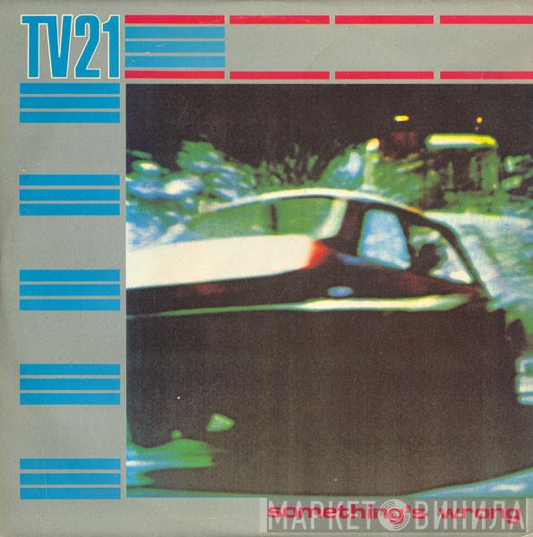 TV21 - Something's Wrong