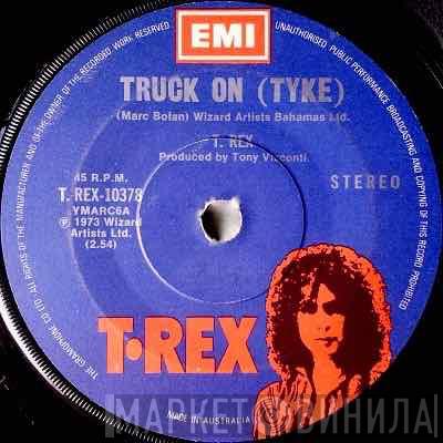  T. Rex  - Truck On (Tyke)
