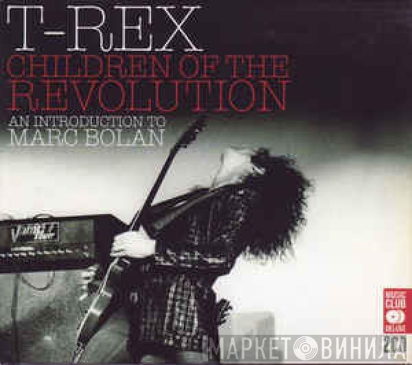  T. Rex  - Children Of The Revolution (An Introduction To Marc Bolan)