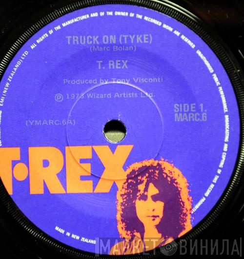  T. Rex  - Truck On (Tyke)