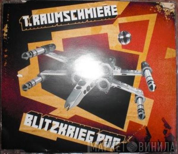  T.Raumschmiere  - Blitzkrieg Pop