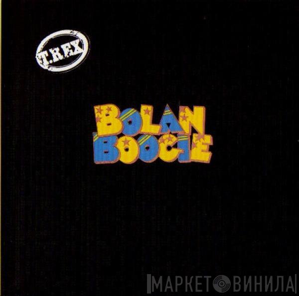  T. Rex  - Bolan Boogie
