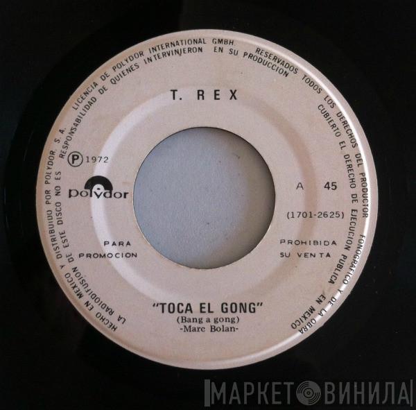  T. Rex  - Toca El Gong = Bang A Gong