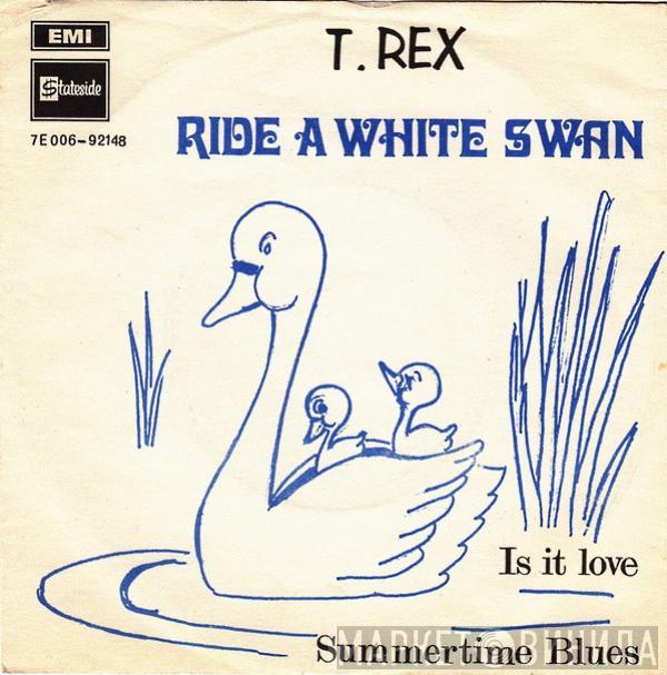  T. Rex  - Ride A White Swan