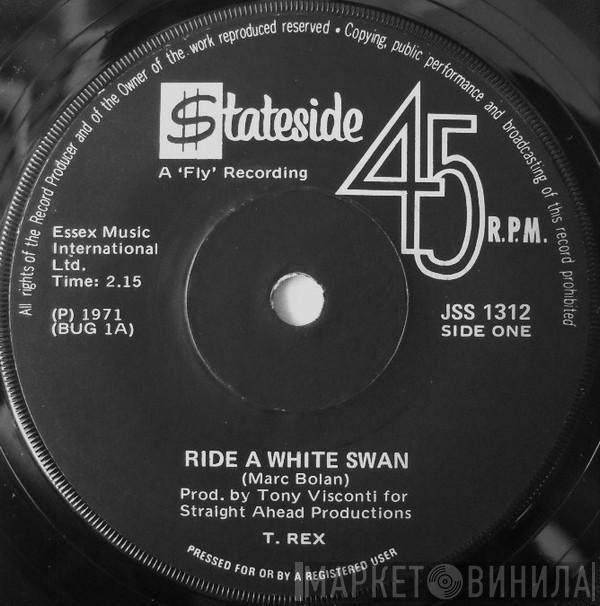  T. Rex  - Ride A White Swan