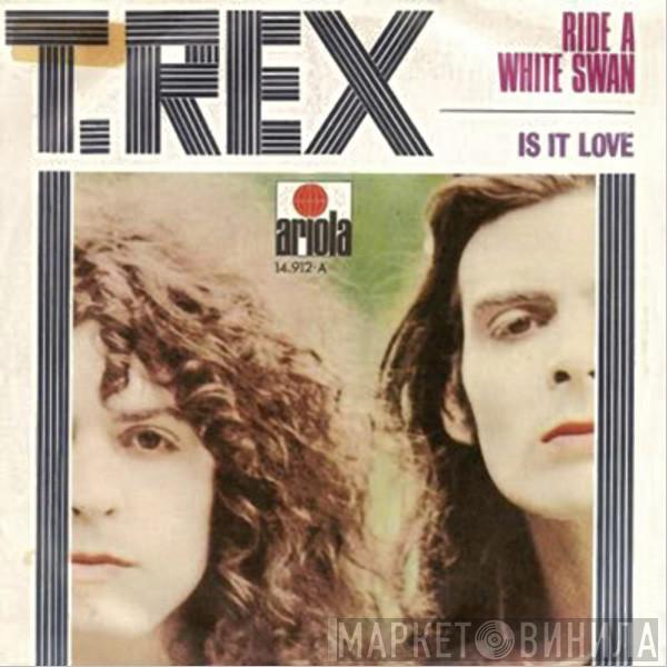  T. Rex  - Ride A White Swan