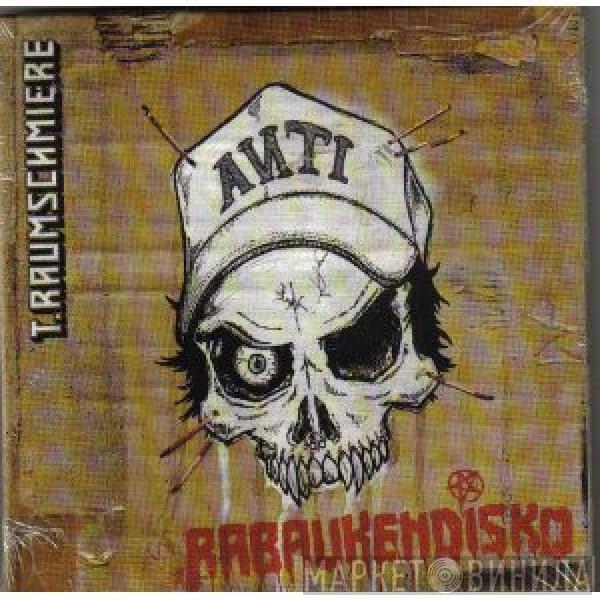 T.Raumschmiere - Rabaukendisko