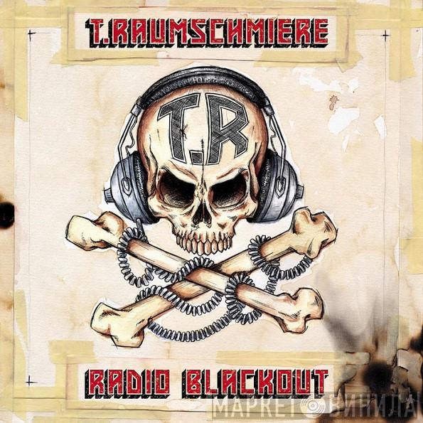  T.Raumschmiere  - Radio Blackout