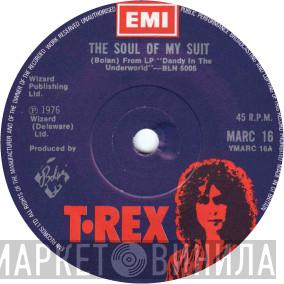  T. Rex  - The Soul Of My Suit