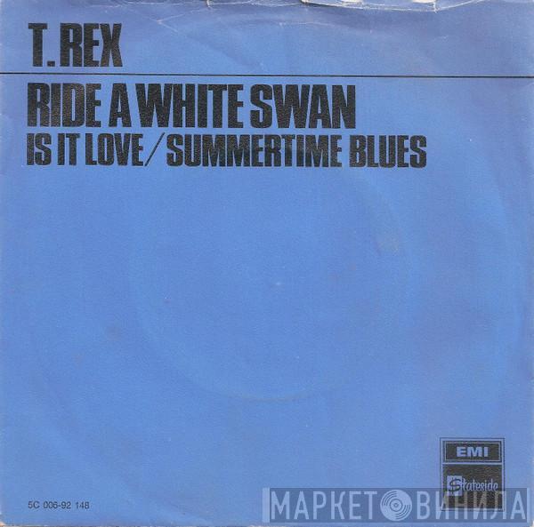  T. Rex  - Ride A White Swan