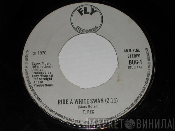  T. Rex  - Ride A White Swan
