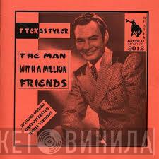 T. Texas Tyler - The Man With A Million Friends